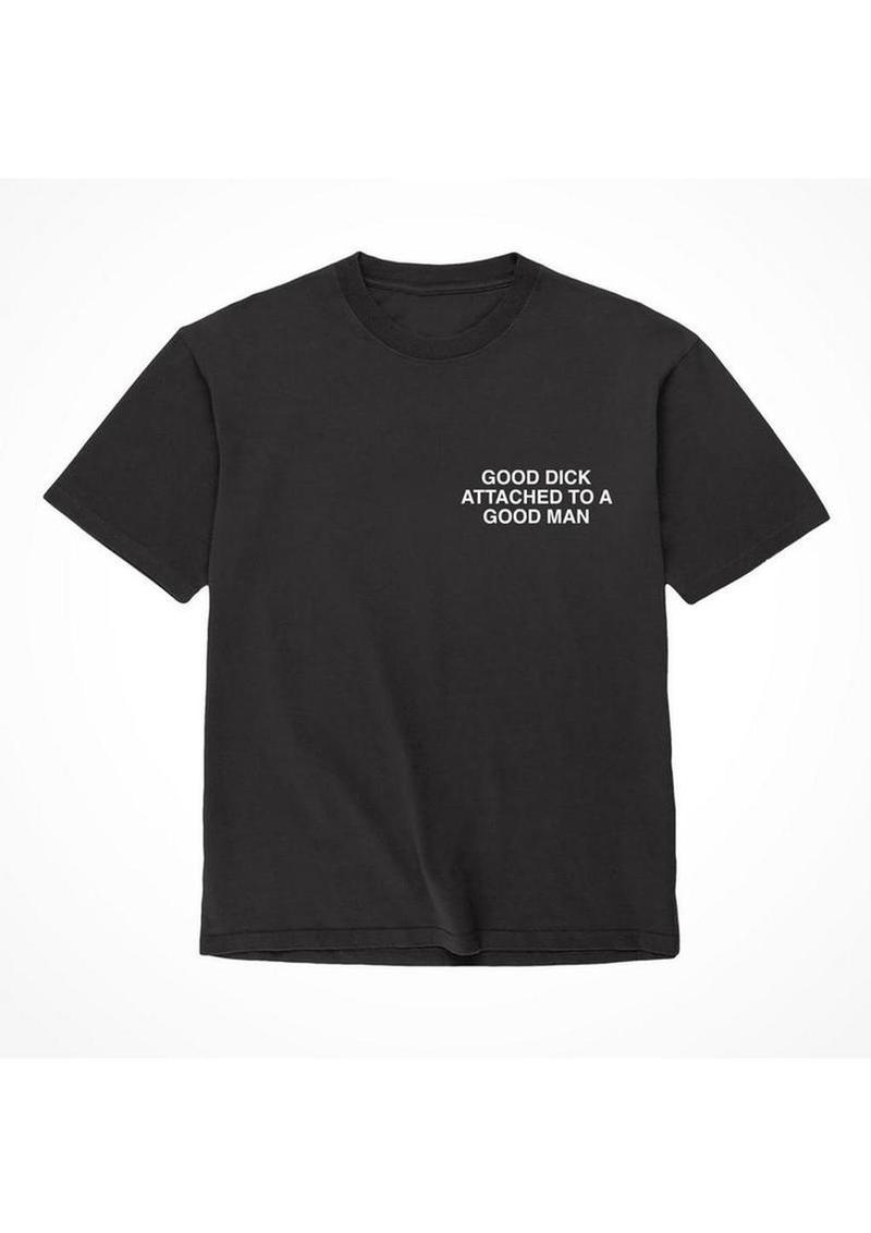 Assholes Live Forever Good Dick Attached to A Good Man T-Shirt - Black - Small